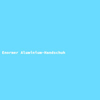 Enormer Aluminium-Handschuh