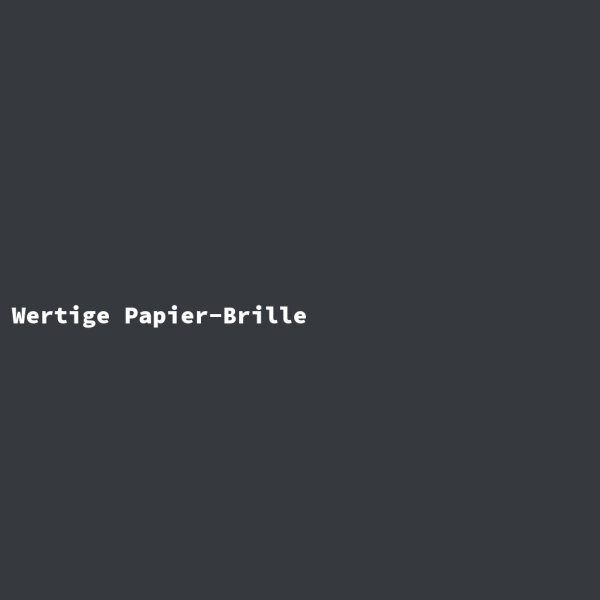 Wertige Papier-Brille