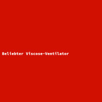 Beliebter Viscose-Ventilator