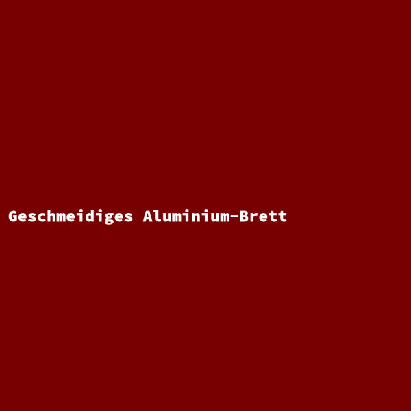 Geschmeidiges Aluminium-Brett